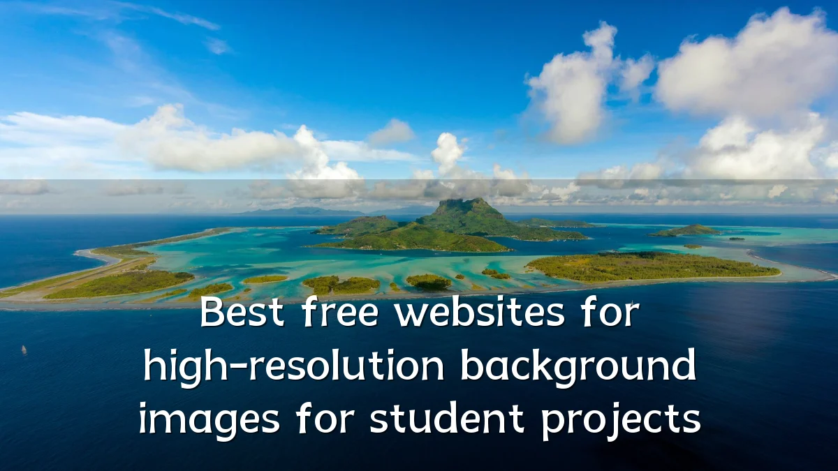 Best free websites for high-resolution background images for student projects