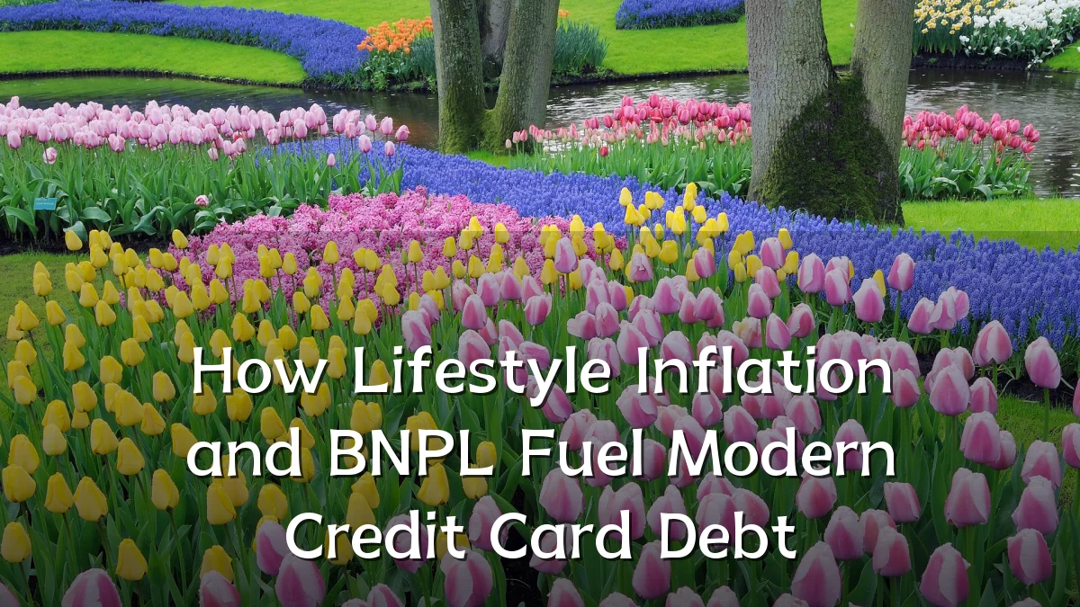 How Lifestyle Inflation and BNPL Fuel Modern Credit Card Debt